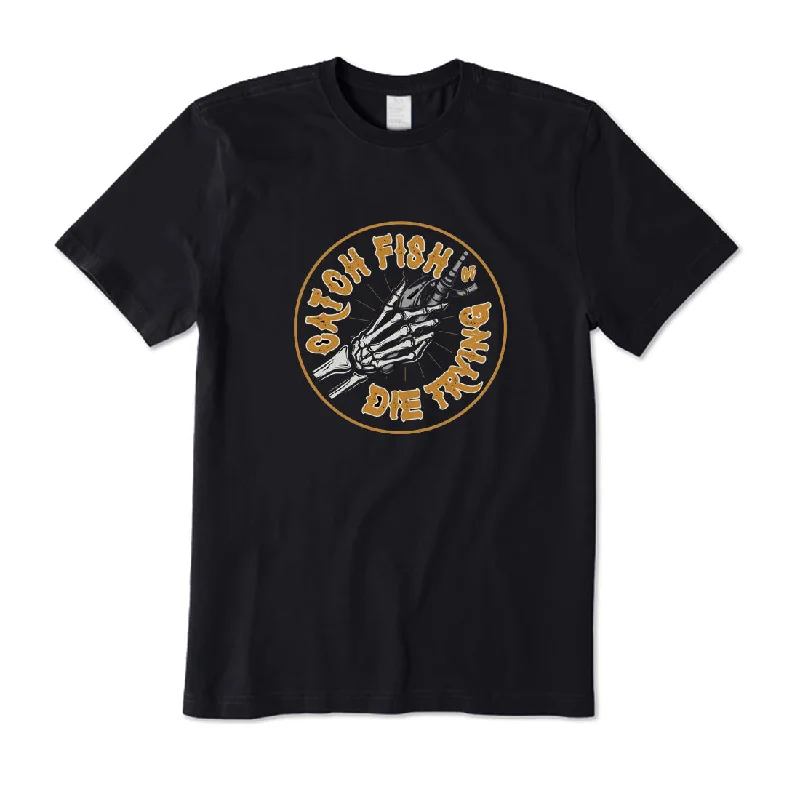 Catch Fish or Die Trying T-Shirt Ribbed T-Shirt High Neck Heavyweight