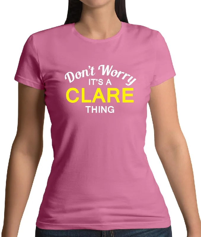 Don't Worry It's a CLARE Thing! Womens T-Shirt Terry Blend Velvet Blend Canvas Blend