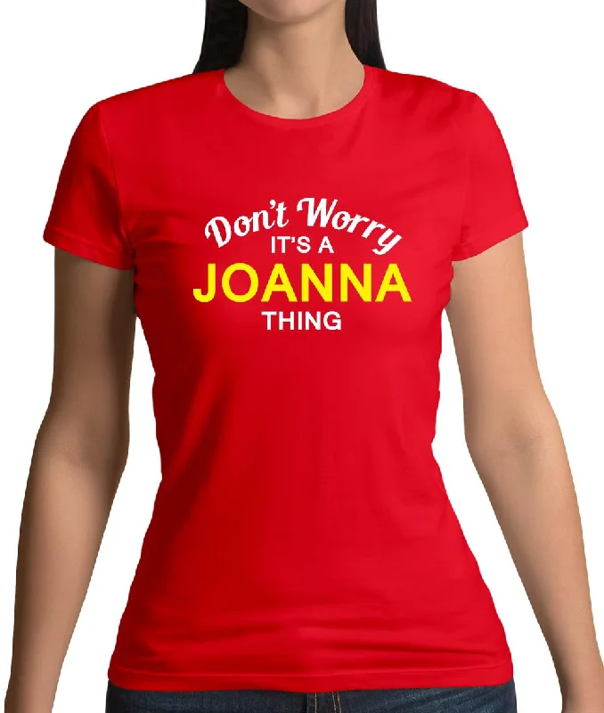 Don't Worry It's a JOANNA Thing! Womens T-Shirt Collared Crew Neck Turtle Neck