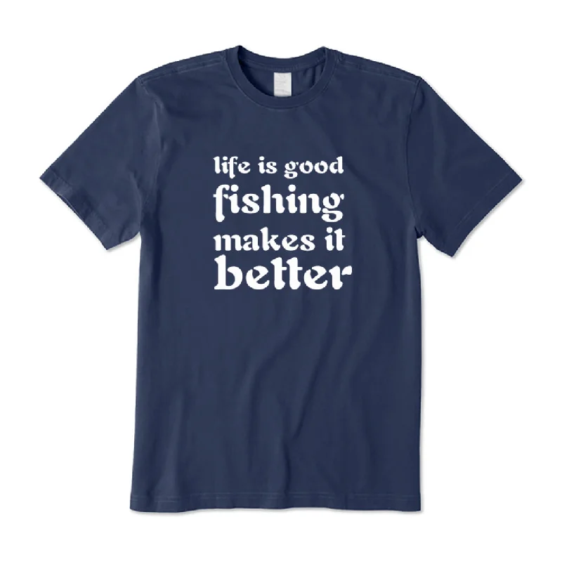 Fishing Makes Life Better T-Shirt Front Pockets Side Pockets Patch Pockets