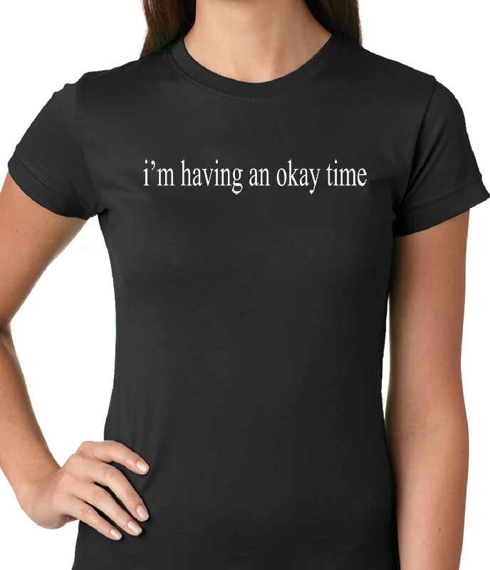 I'm Having An Okay Time Ladies T-shirt Elasticated Padded Insulated