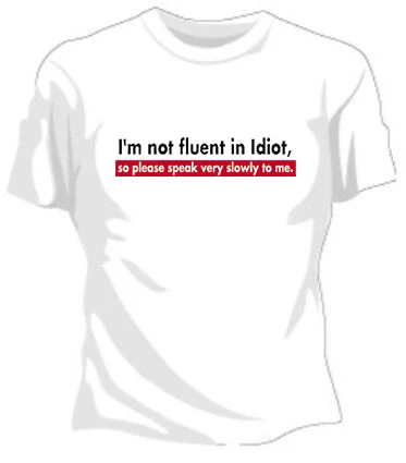 I'm Not Fluent In Idiot Girls T-Shirt Mesh Blend Leather Blend Suede Blend