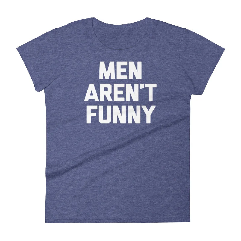 Men Aren't Funny T-Shirt (Womens) Striped Floral Plaid