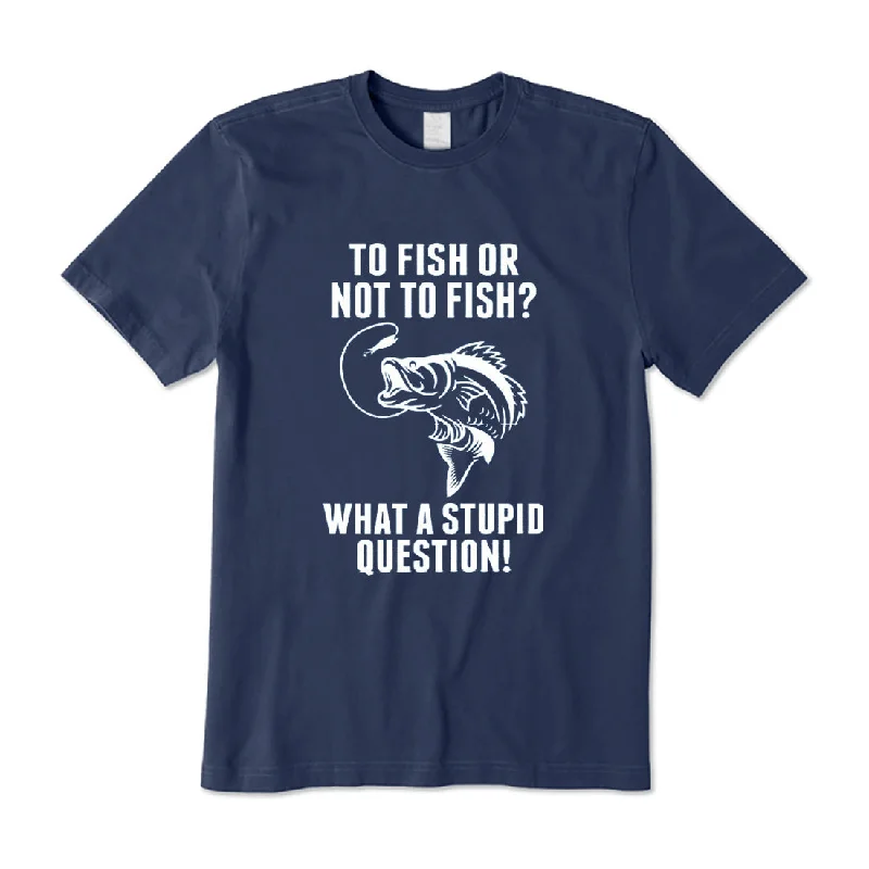 To Fish Or Not To Fish T-Shirt Welt Pockets Slit Pockets