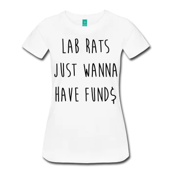 "Lab Rats Just Wanna Have Fund$" (black) - Women's T-Shirt Spandex Blend Rayon Blend Denim Blend