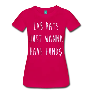 "Lab Rats Just Wanna Have Fund$" (white) - Women's T-Shirt Satin Fabric Silk Fabric Chiffon Fabric